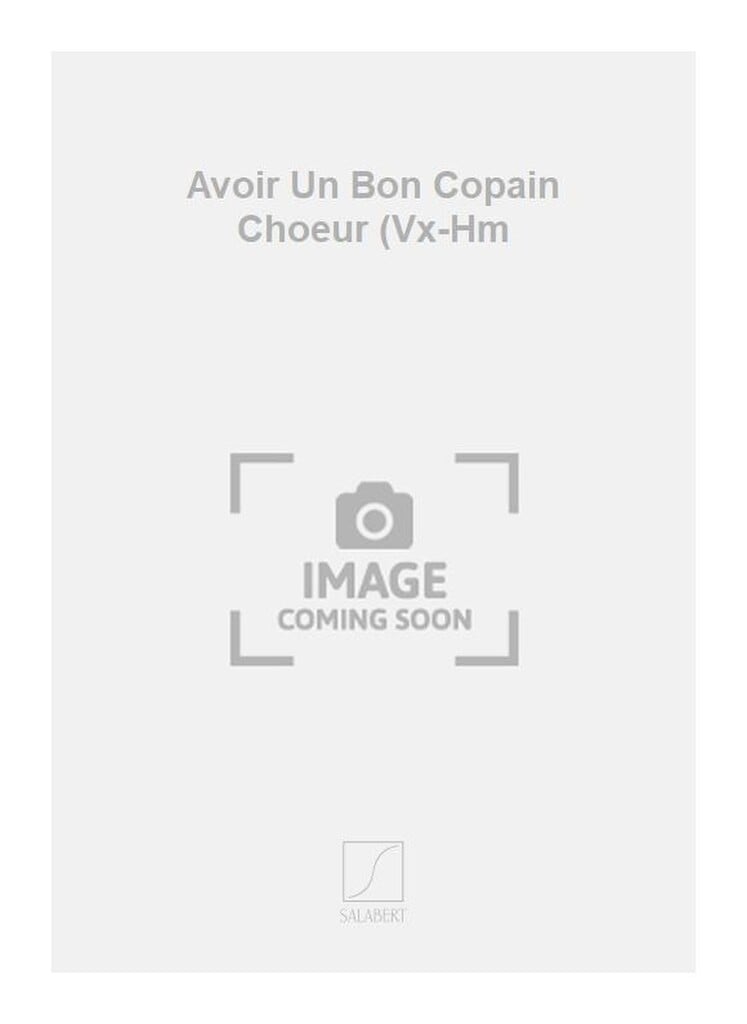 Avoir Un Bon Copain Choeur (Vx-Hm